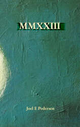 Cover of a book with a textured painted blue-green background. The title is MMXXIII and the author is Joel E Pedersen.